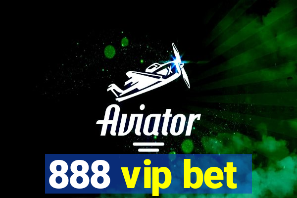 888 vip bet